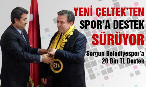 YENİ ÇELTEK’TEN SORGUN BELEDİYE SPORA 20 BİN TL DESTEK