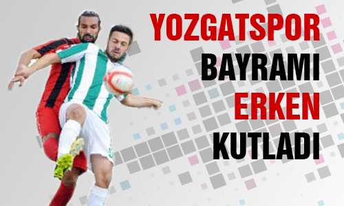 YOZGATSPOR’DA GALİBİYET SEVİNCİ