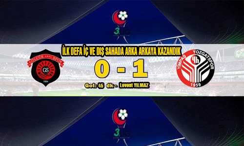 İLK DEFA İÇERİDE VE DIŞARIDA KAZANDIK
