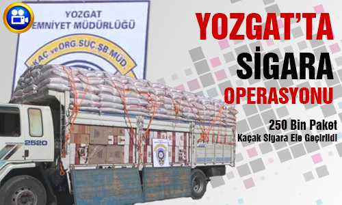 ÇUVAL ARASINA GİZLENMİŞ 250 BİN PAKET SİGARA ELE GEÇİRİLDİ