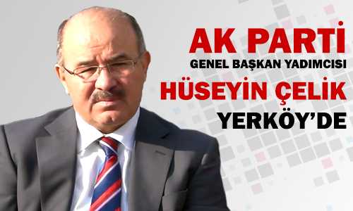 HÜSEYİN ÇELİK TAZİYE İÇİN YERKÖYDE