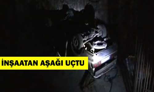 OTOMOBİL İNŞAATA DÜŞTÜ 2 ÖLÜ 3 YARALI