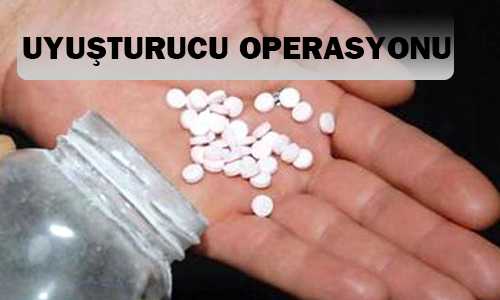 BOÐAZLIYAN’DA UYUŞTURUCU OPERASYONU