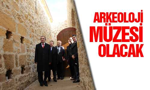TARİHİ CEPHANELİK ALANI,  ARKEOLOJİ MÜZESİ OLUYOR