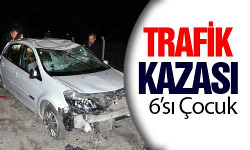 YERKÖYDE KAZA 9 KİŞİ YARALI 6’SI ÇOCUK