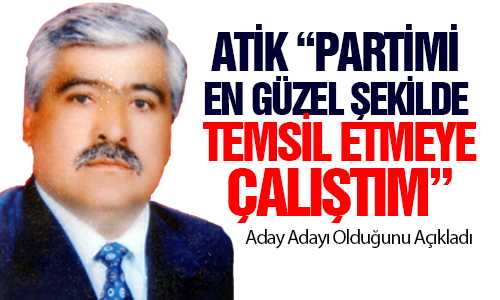 ADEM ATİK MHP BELEDİYE MECLİS ÜYESİ ADAY ADAYI OLDU