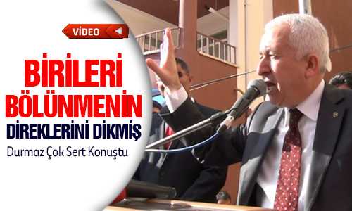 DURMAZ ÇİÇEKDAÐI’NDAN HÜKÜMET’E YÜKLENDİ