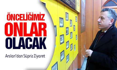 ARSLAN “HER VATANDAŞA EŞİT HİZMET