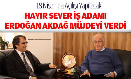 18 NİSAN DA BÜ ERDOÐAN AKDAÐ CAMİİ AÇILIŞI YAPILACAK