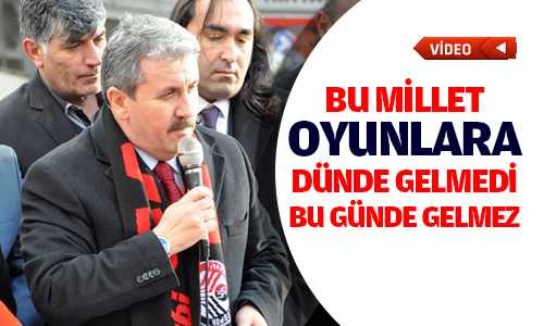 DESTİCİ BU MİLLET OYUNLARA DÜNDE GELMEDİ BU GÜNDE GELMEZ