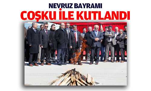 NEVRUZ COŞKUYLA KUTLANDI