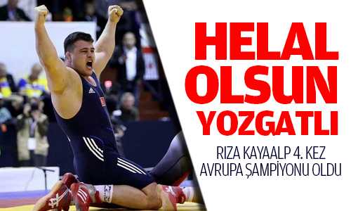 Rıza Kayaalp 4’ncü Kez Avrupa Şampiyonu
