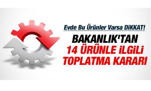 Bakanlık 14 Ürünü Kaldırma Kararı Aldı