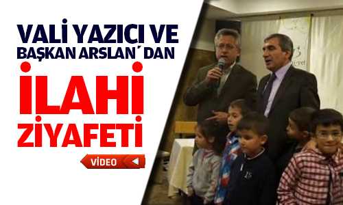Vali Yazıcı ve Başkan Arslan’dan İlahi Ziyafeti