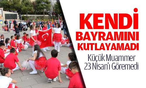 Muammer Kendi Bayramını Kutlayamadan Hata Gözlerini Yumdu