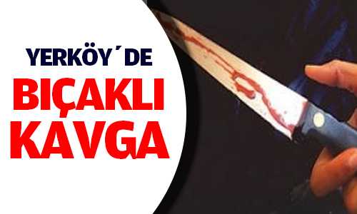 Yerköy’de Bıçaklı Kavgada 1 Kişi Yaralandı