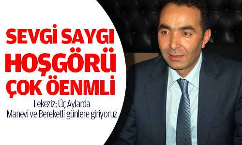Lekesiz, Üç Aylarda Manevi ve Bereketli Günlere Giriyoruz