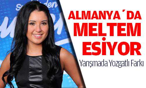 Yozgatlı Meltem Almanya’da Süper Star Olma Yolunda
