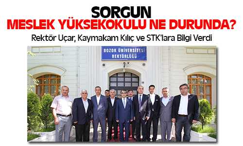 Sorgun Kaymakamı Kılıç ve STK’lar Rektör Uçarı Ziyaret Etti