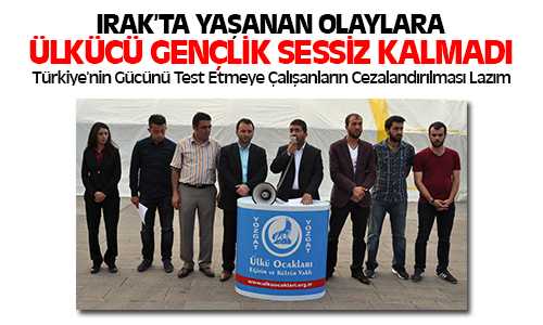 Ülkü Ocakları Irak Olaylarını Protesto Etti