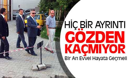 Başkan Arslan, Hiç Bir Ayrıntı Gözden Kaçmıyor