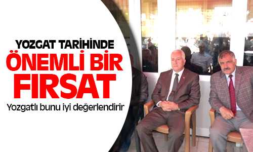 Durmaz, Aday Olan Yozgatlı, Yozgatlılarda Buna Destek Olacak