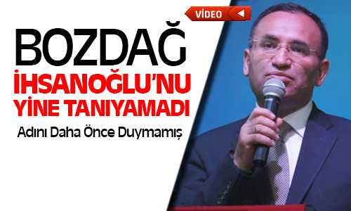Bozdağ, İhsanoğlu’nu Yine Tanıyamadı, Adını Bile Duymamış