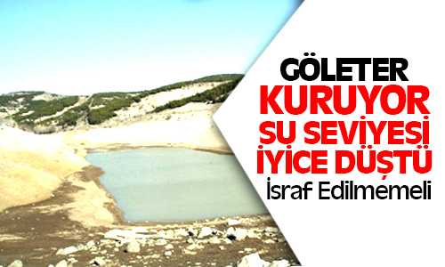 Göletlerde ki Su Seviyesi İyice Düştü