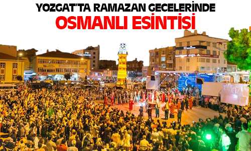 Ramazan Gecelerinde Osmanlı Esintisi