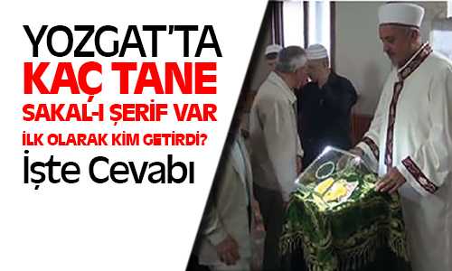 Yozgat’ta Sakal-ı Şerif Kaç Tane?