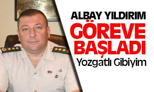 Albay Selçuk Yıldırım Göreve Başladı
