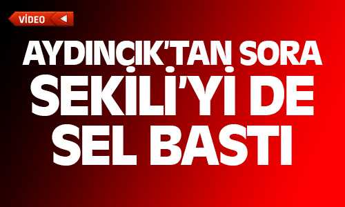 Sekili’yi Sel Bastı, Araçlar Yolda Mahsur Kaldı