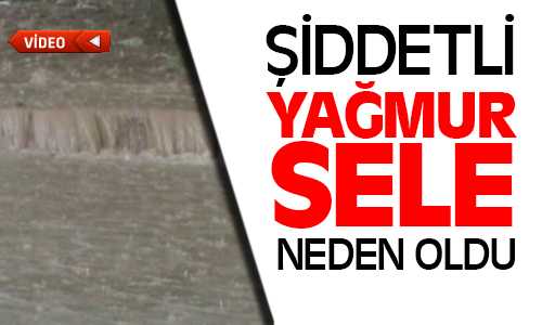 Yozgat’ta Şiddetli Yağmur Sele Neden Oldu
