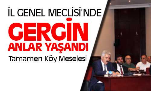 İl Genel Meclisinde Gergin Anlar Yaşandı