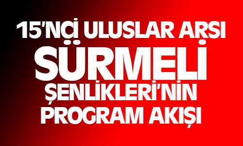 15’nci Sürmeli Şenlikleri Program Yayın Akışı