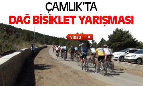 Dağ Bisikleti Yarışması Çamlıkta Düzenlendi