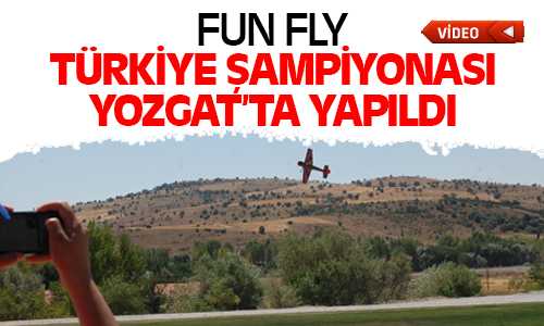 Fun Fly Türkiye Şampiyonası Yozgat’ta Yapıldı