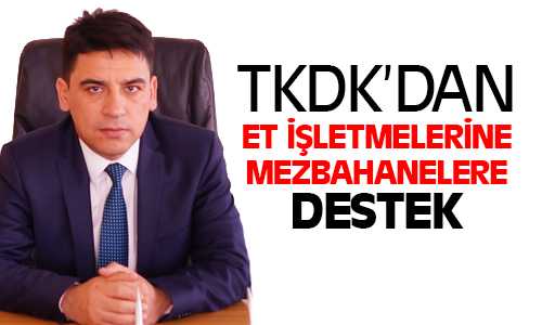 TKDK’dan Mezbahane ve Et İşletmelerine Destek