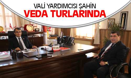Vali Yardımcısı Kemal Şahin Reköt Uçar’a Veda Ziyaretinde Bulundu