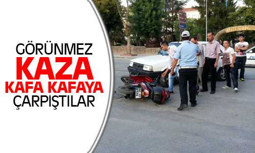 Görünmez Kaza, Kafa Kafaya Çarpıştılar