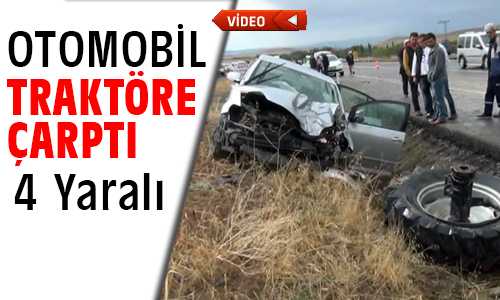 Otomobil Traktöre Çarptı 4 Yaralı