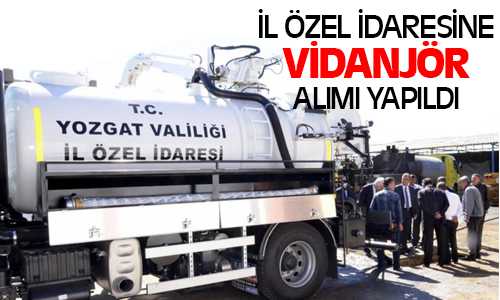 Yozgat İl Özel İdaresine Vidanjör Alındı