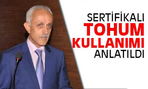 Özdemir; Sertifikalı Tohundan Çiftçi Daha Çok Verim Elde Edecekti