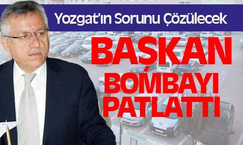 Başkan, Yozgat’ın Sorunu Çözülecek
