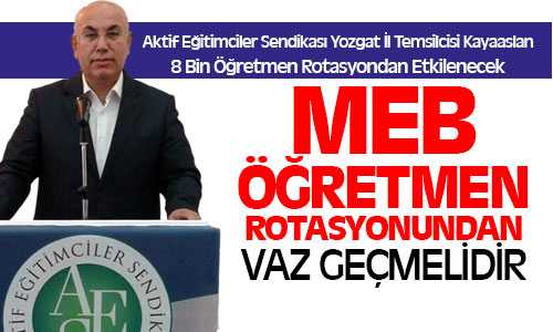 Kayaaslan, 8 Bin Öğretmeni Rotasyon Etkileyecek
