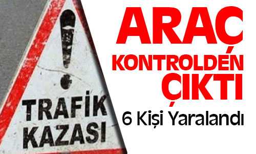 Saray’da Kaza 6 Kişi Yaralandı