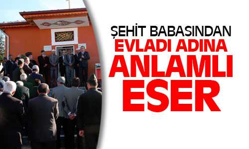 Şehit Babasından Yerköy Şehitliğine Mescit
