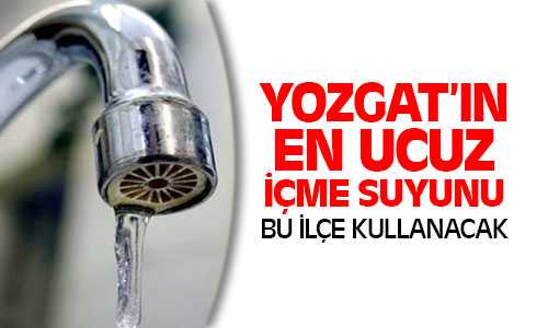 Yozgat’ım En Ucuz Suyu Sarıkaya’da