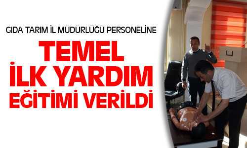 Tarım İl Müdürlüğü Personeline Temel İlk Yardım Eğitimi Verildi