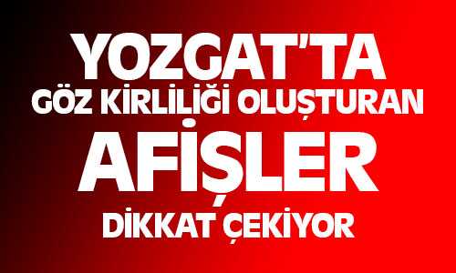 Günü Geçmiş Afişler Göz Kirliliği Oluşturuyor